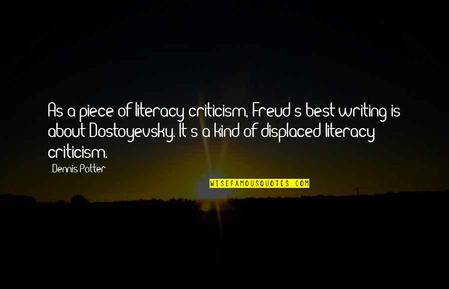 Dreven Ek Silvo Quotes By Dennis Potter: As a piece of literacy criticism, Freud's best Dreven Ek Silvo Quotes By Dennis Potter: As a piece of literacy criticism, Freud's best