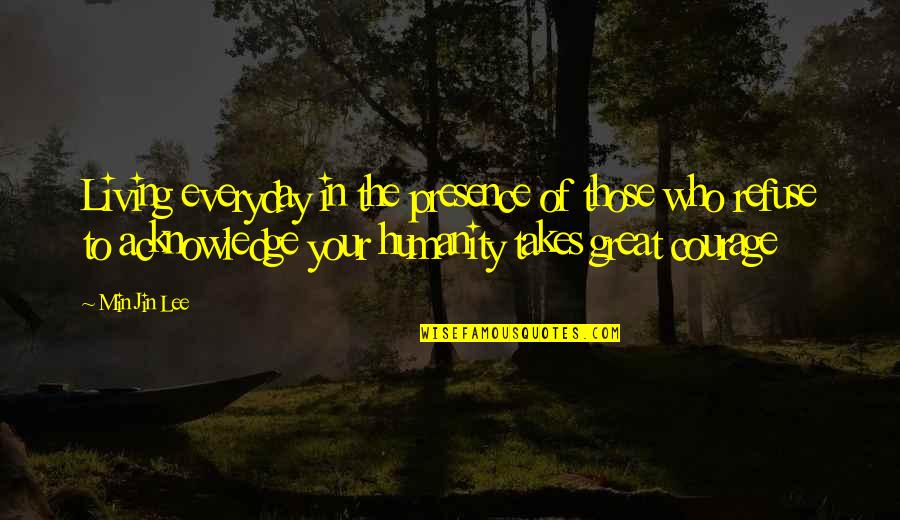 Drevne Olimpijske Quotes By Min Jin Lee: Living everyday in the presence of those who Drevne Olimpijske Quotes By Min Jin Lee: Living everyday in the presence of those who
