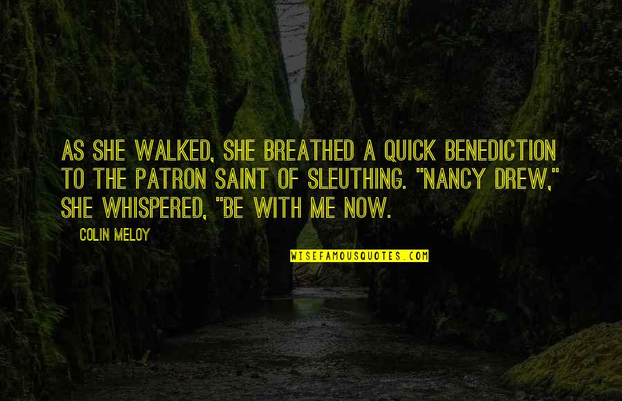 Drew Quotes By Colin Meloy: As she walked, she breathed a quick benediction