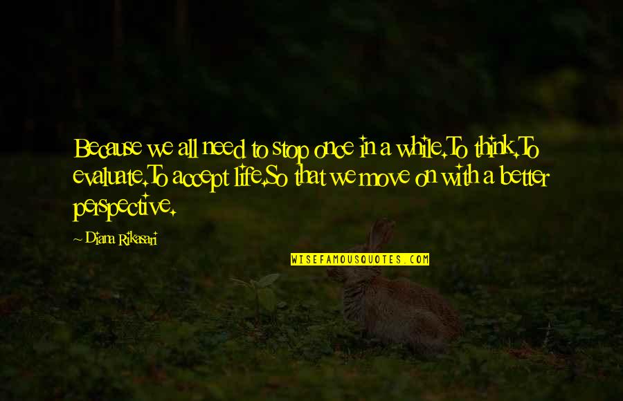 Drewermann Eugen Quotes By Diana Rikasari: Because we all need to stop once in Drewermann Eugen Quotes By Diana Rikasari: Because we all need to stop once in