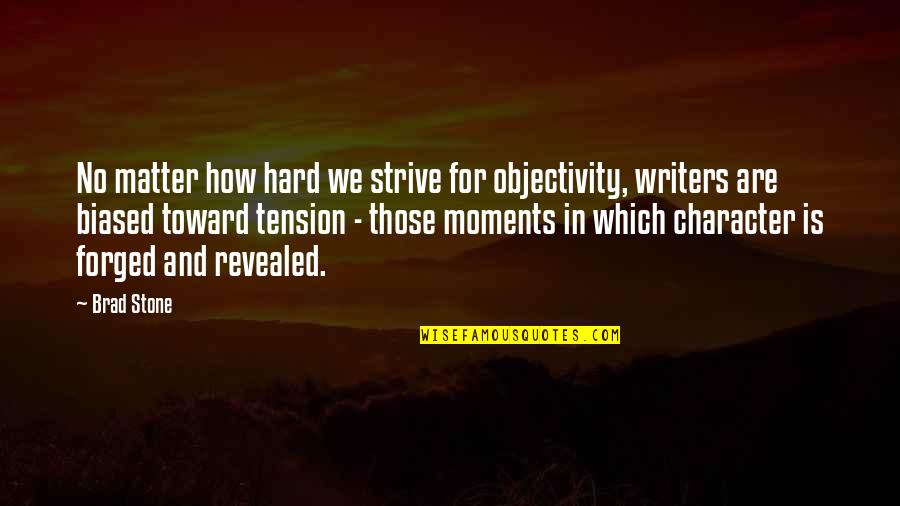 Drexlers Charlotte Quotes By Brad Stone: No matter how hard we strive for objectivity,
