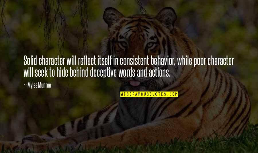 Dri Tec Quotes By Myles Munroe: Solid character will reflect itself in consistent behavior,