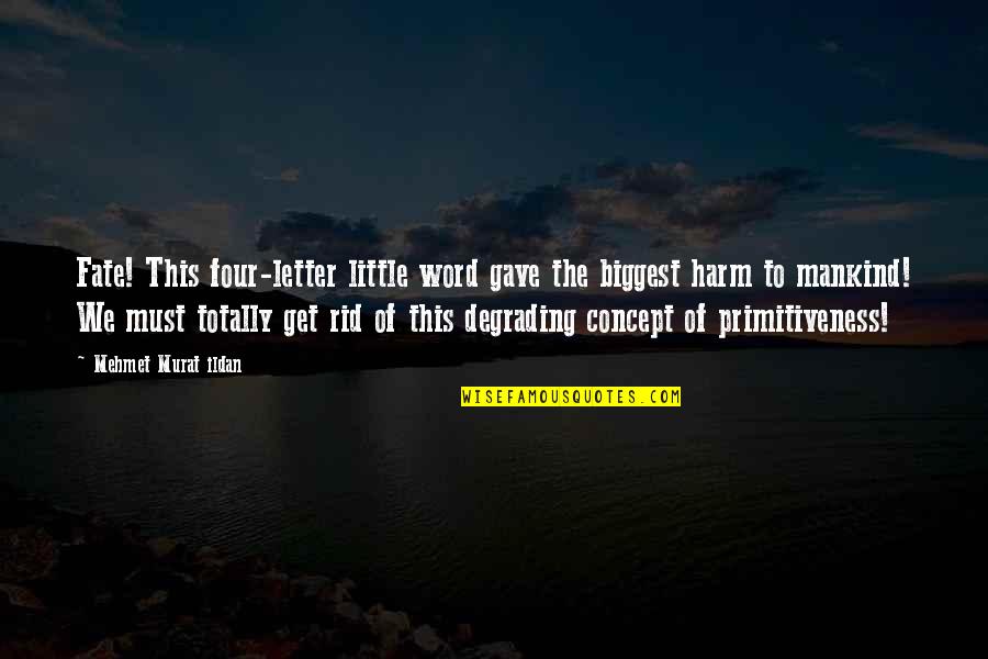 Dribblers Georgetown Quotes By Mehmet Murat Ildan: Fate! This four-letter little word gave the biggest