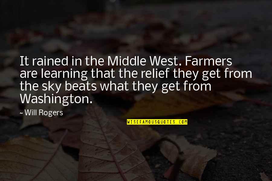 Dribbles Excess Quotes By Will Rogers: It rained in the Middle West. Farmers are