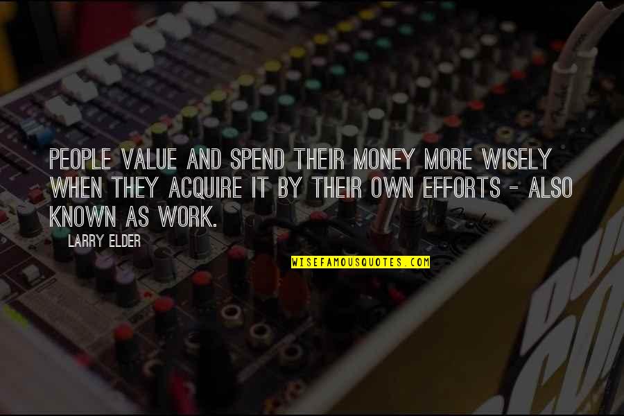 Dribletx Quotes By Larry Elder: People value and spend their money more wisely