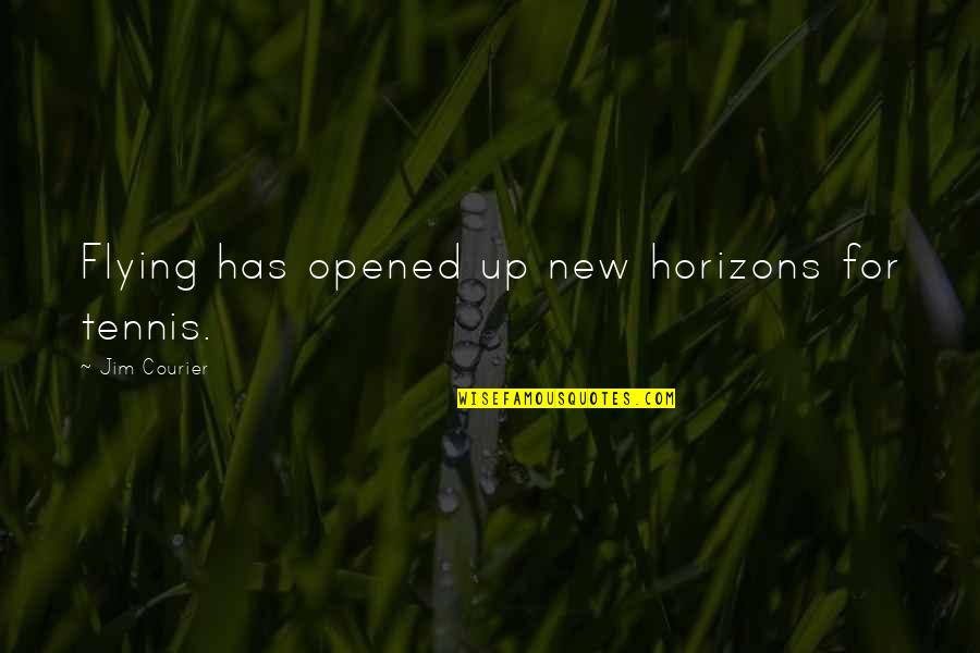 Driebergen Funda Quotes By Jim Courier: Flying has opened up new horizons for tennis.