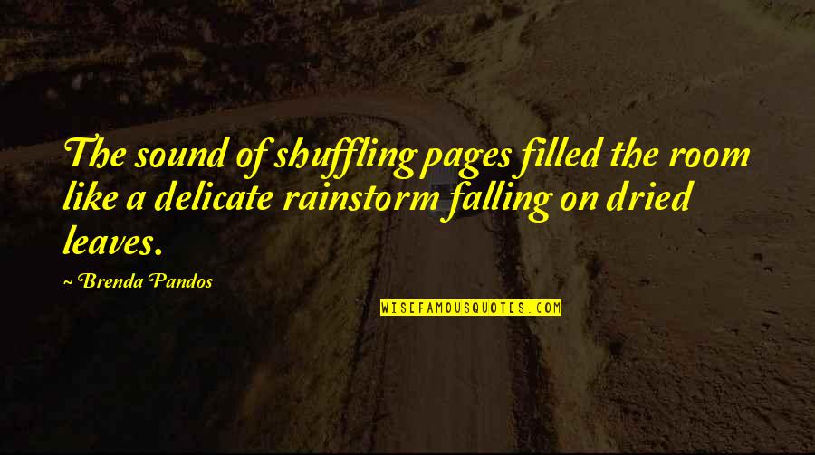 Dried Leaves Quotes By Brenda Pandos: The sound of shuffling pages filled the room
