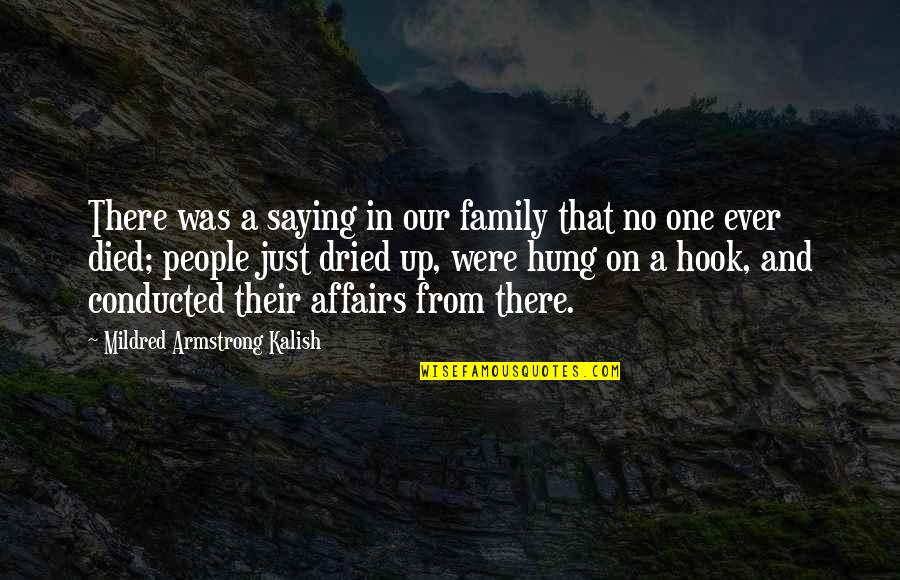 Dried Quotes By Mildred Armstrong Kalish: There was a saying in our family that