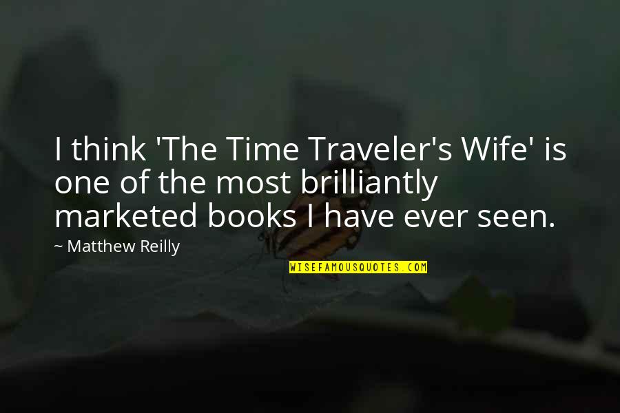 Driekleurglansspreeuw Quotes By Matthew Reilly: I think 'The Time Traveler's Wife' is one Driekleurglansspreeuw Quotes By Matthew Reilly: I think 'The Time Traveler's Wife' is one