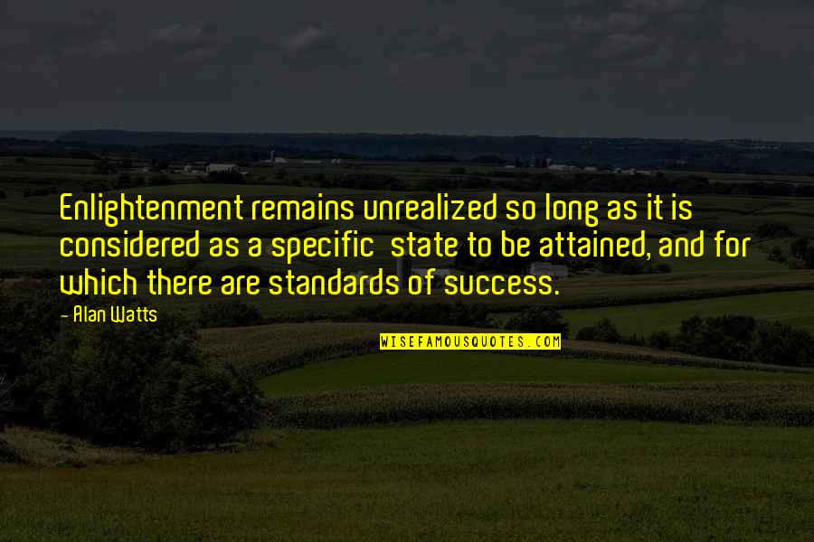 Driers Nursing Quotes By Alan Watts: Enlightenment remains unrealized so long as it is Driers Nursing Quotes By Alan Watts: Enlightenment remains unrealized so long as it is