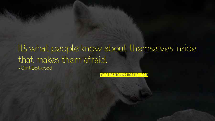 Drifters Quotes By Clint Eastwood: It's what people know about themselves inside that