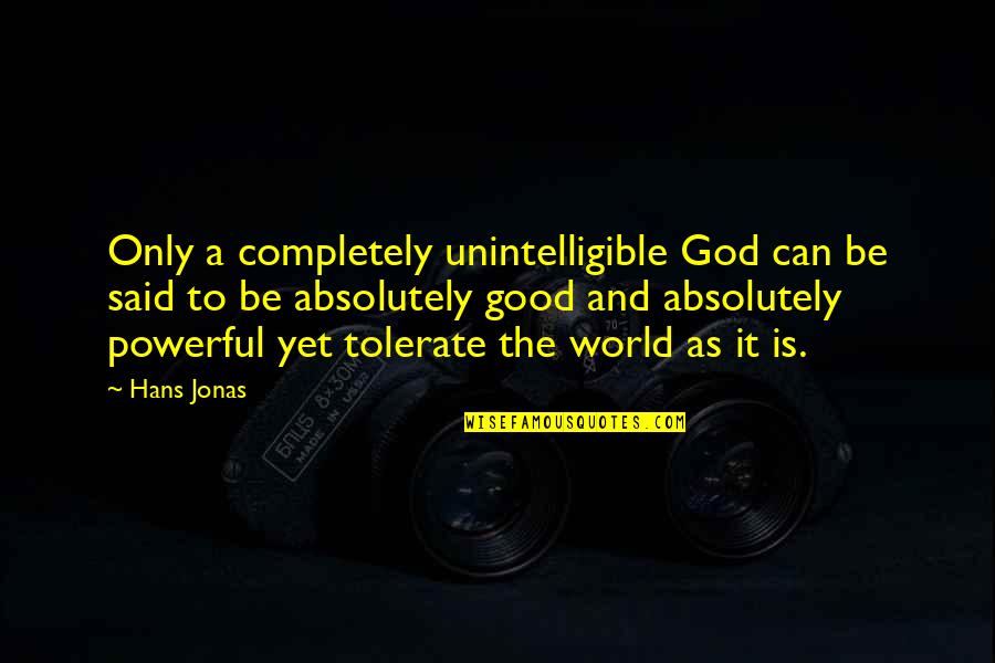 Drifting Family Quotes By Hans Jonas: Only a completely unintelligible God can be said
