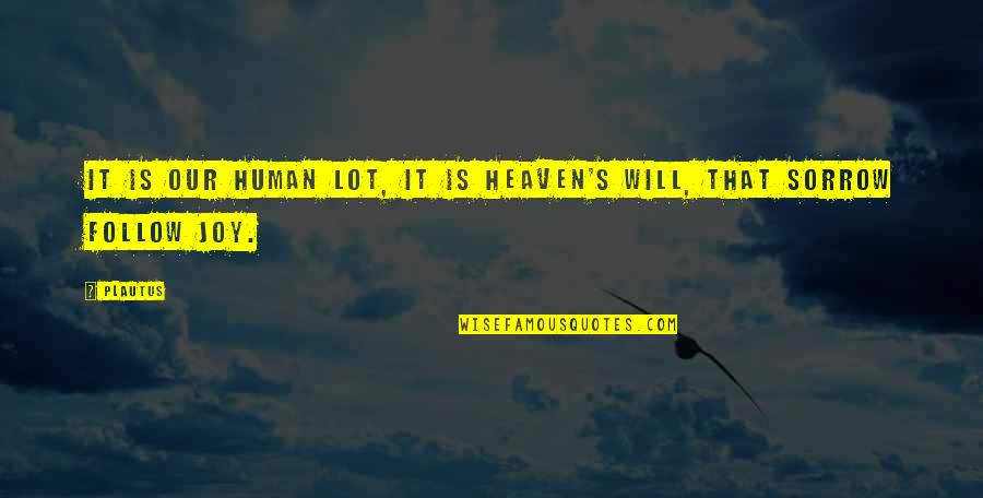 Drifting Quotes And Quotes By Plautus: It is our human lot, it is heaven's