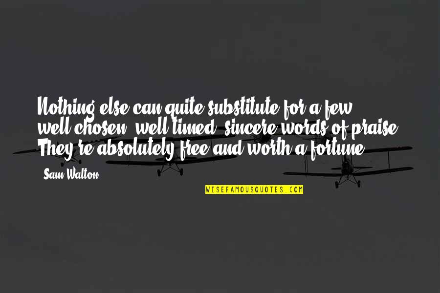 Drifting Quotes And Quotes By Sam Walton: Nothing else can quite substitute for a few