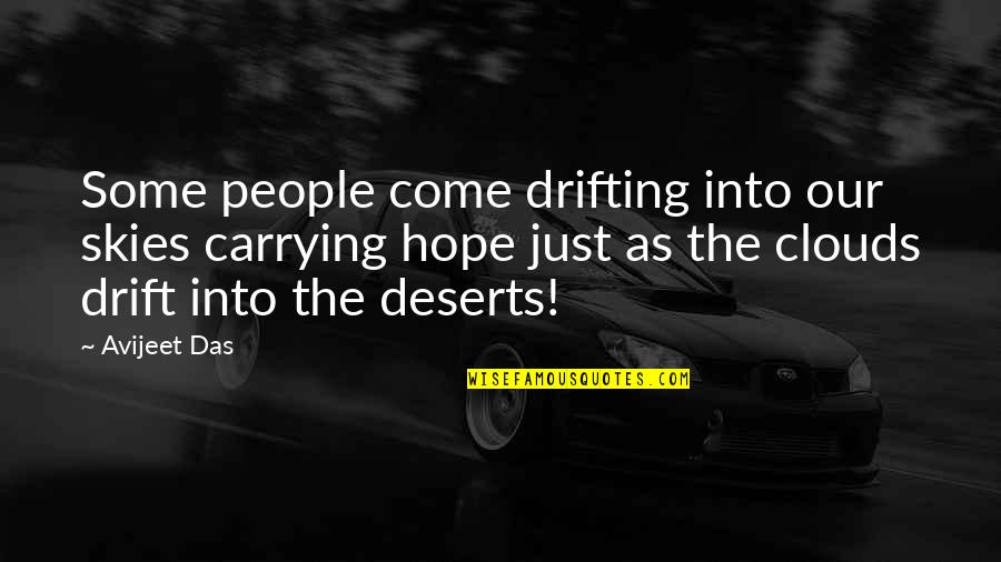 Drifting Quotes By Avijeet Das: Some people come drifting into our skies carrying