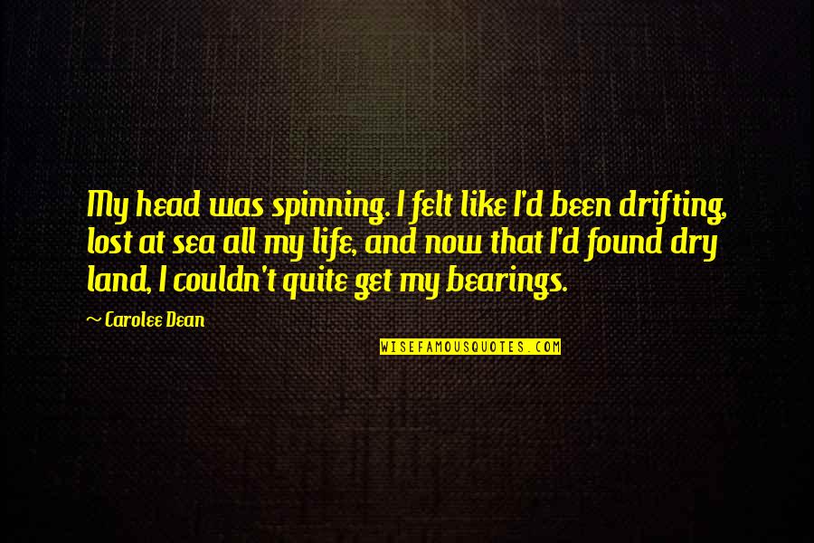 Drifting Quotes By Carolee Dean: My head was spinning. I felt like I'd