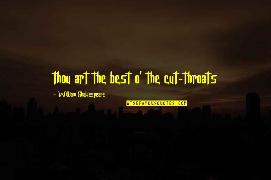 Drifting Sands Quotes By William Shakespeare: thou art the best o' the cut-throats