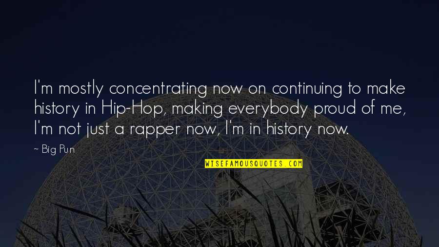 Drijfverentest Quotes By Big Pun: I'm mostly concentrating now on continuing to make Drijfverentest Quotes By Big Pun: I'm mostly concentrating now on continuing to make