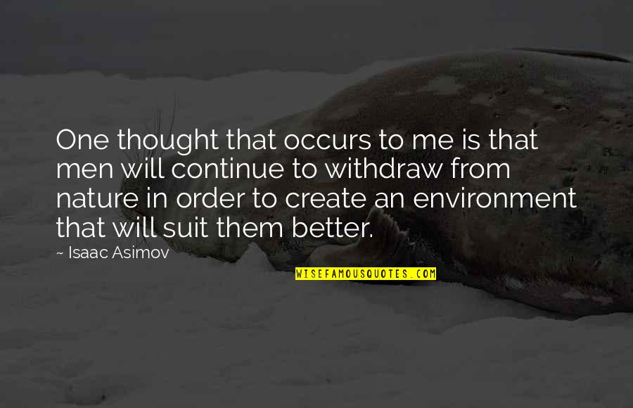 Drijfverentest Quotes By Isaac Asimov: One thought that occurs to me is that Drijfverentest Quotes By Isaac Asimov: One thought that occurs to me is that