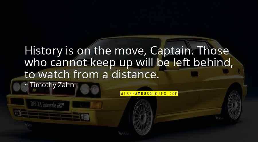Drijfverentest Quotes By Timothy Zahn: History is on the move, Captain. Those who Drijfverentest Quotes By Timothy Zahn: History is on the move, Captain. Those who