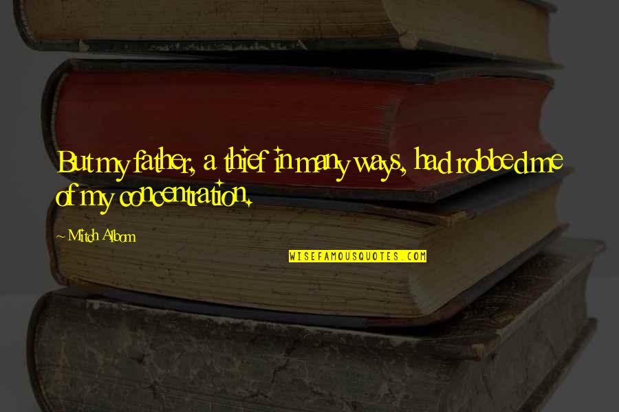 Drikkevannsforskriften Quotes By Mitch Albom: But my father, a thief in many ways,