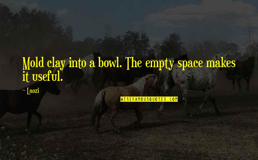 Drilled Well Diagram Quotes By Laozi: Mold clay into a bowl. The empty space