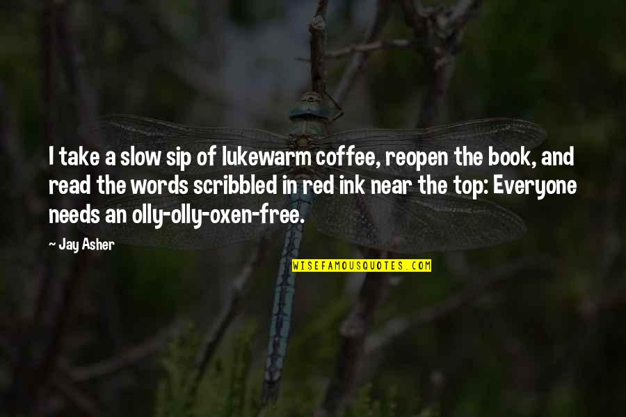 Drillonare Quotes By Jay Asher: I take a slow sip of lukewarm coffee,