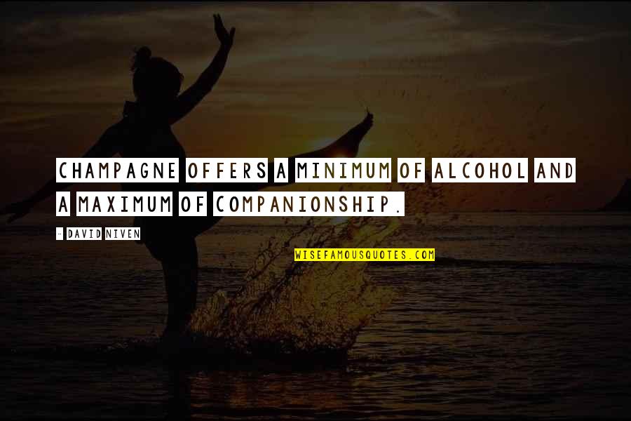 Drily Synonym Quotes By David Niven: Champagne offers a minimum of alcohol and a