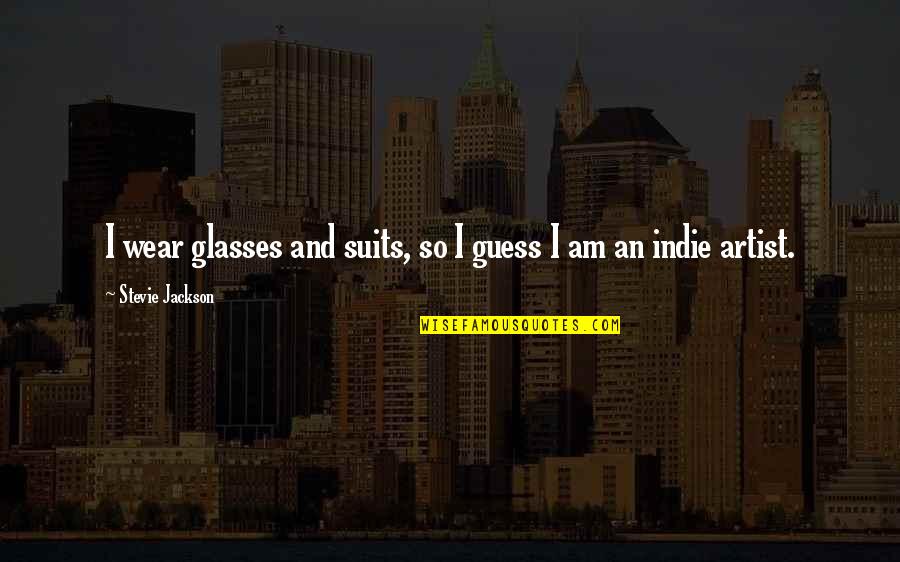 Dringend Gesucht Quotes By Stevie Jackson: I wear glasses and suits, so I guess Dringend Gesucht Quotes By Stevie Jackson: I wear glasses and suits, so I guess
