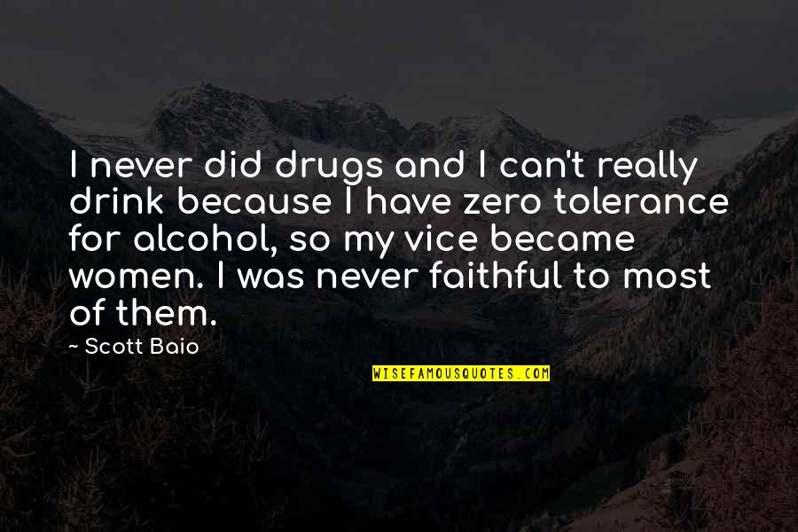 Drink And Drugs Quotes By Scott Baio: I never did drugs and I can't really