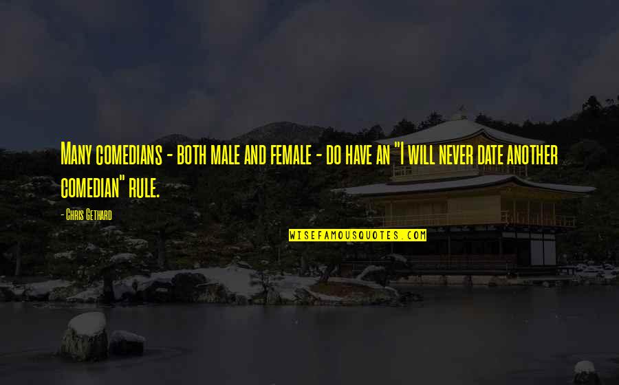 Drink To Drown Your Sorrows Quotes By Chris Gethard: Many comedians - both male and female - Drink To Drown Your Sorrows Quotes By Chris Gethard: Many comedians - both male and female -