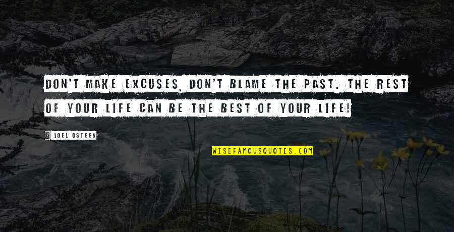 Drink To Drown Your Sorrows Quotes By Joel Osteen: Don't make excuses, don't blame the past. The