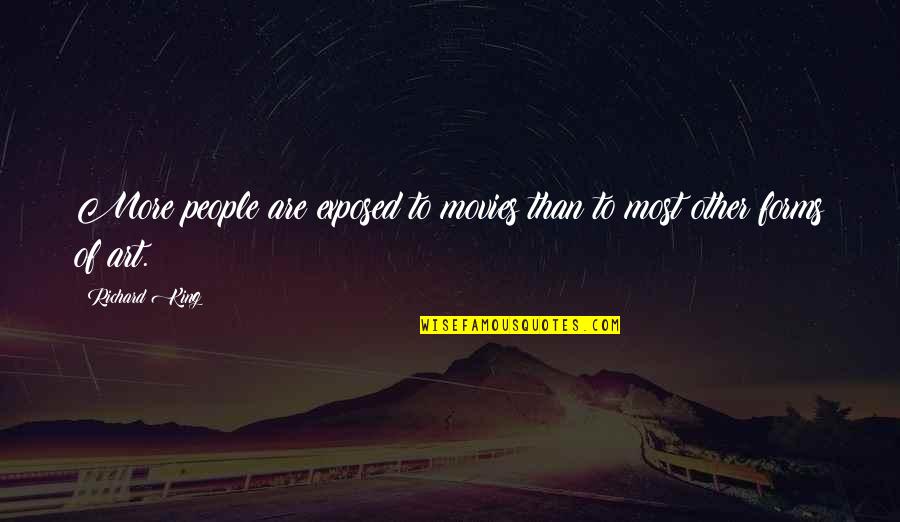 Drinkall Day Jake Quotes By Richard King: More people are exposed to movies than to