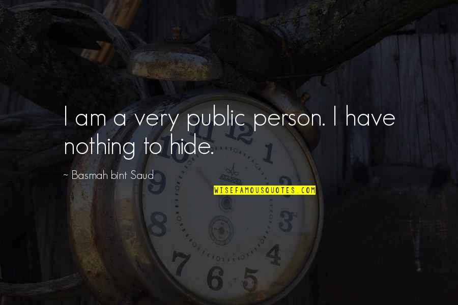 Drinking Alcohol And Friends Quotes By Basmah Bint Saud: I am a very public person. I have
