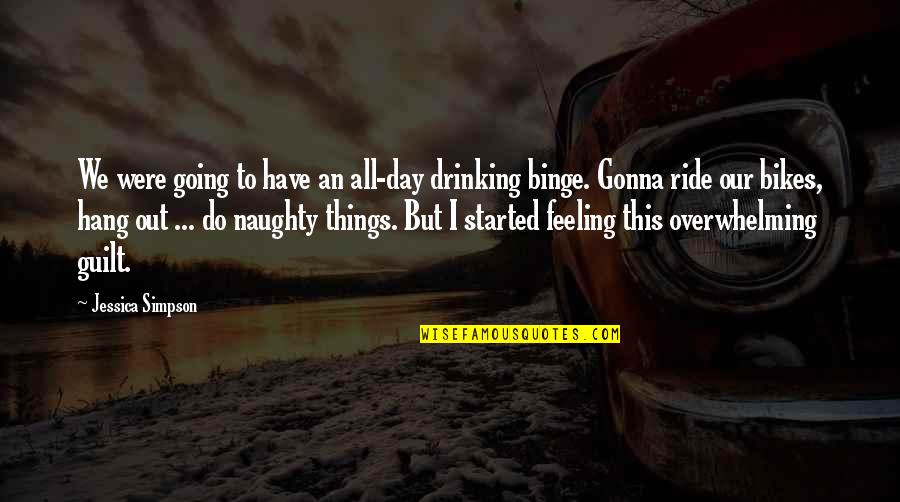 Drinking All Day Quotes By Jessica Simpson: We were going to have an all-day drinking