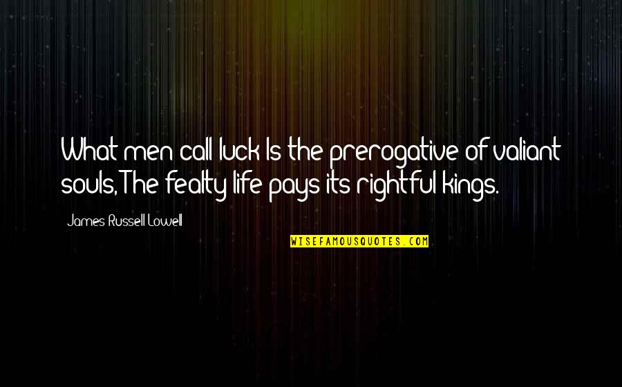 Drinking And Driving Quotes By James Russell Lowell: What men call luck Is the prerogative of