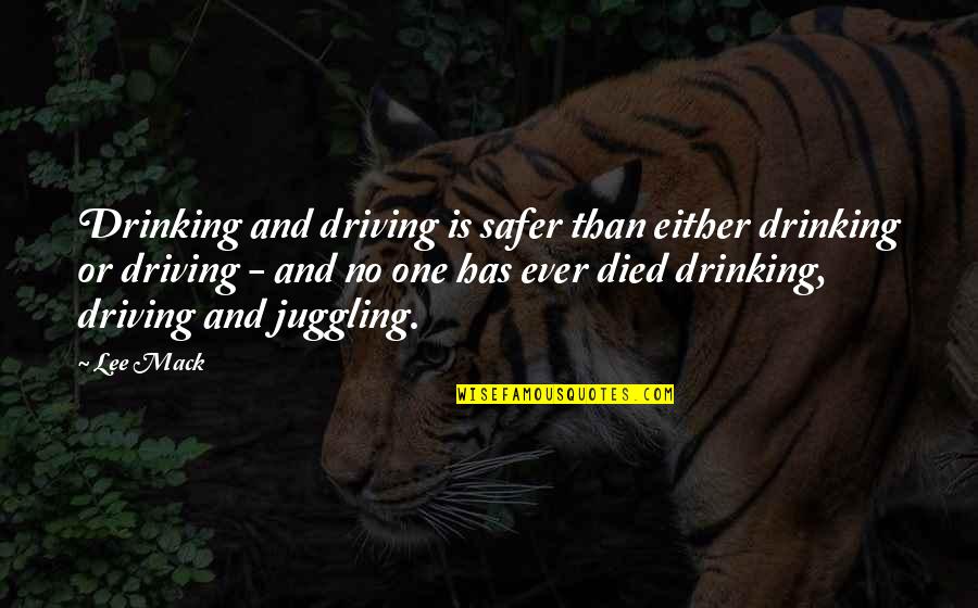 Drinking And Driving Quotes By Lee Mack: Drinking and driving is safer than either drinking