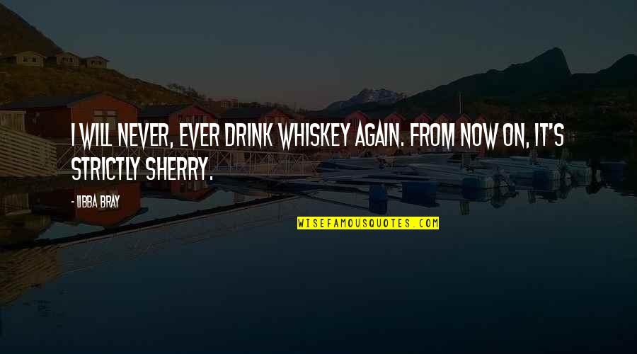 Drinking And Hangovers Quotes By Libba Bray: I will never, ever drink whiskey again. From