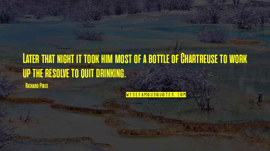 Drinking At Night Quotes By Richard Price: Later that night it took him most of Drinking At Night Quotes By Richard Price: Later that night it took him most of
