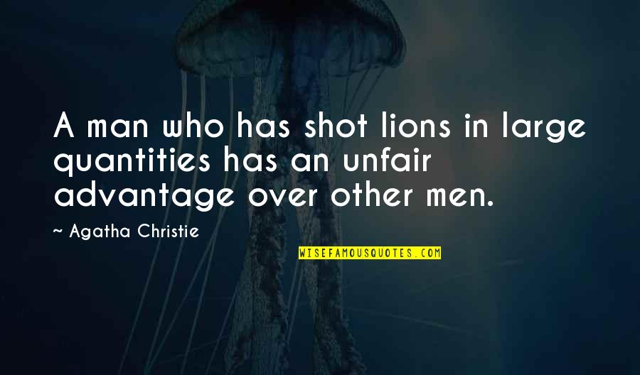 Drinking Buddy Quotes By Agatha Christie: A man who has shot lions in large