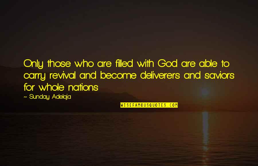 Drinking Couple Quotes By Sunday Adelaja: Only those who are filled with God are Drinking Couple Quotes By Sunday Adelaja: Only those who are filled with God are