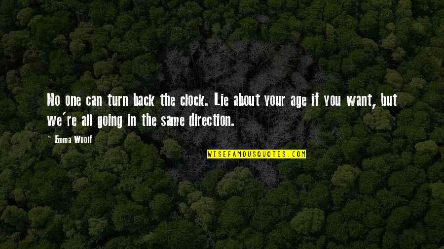 Drinking Cup Quotes By Emma Woolf: No one can turn back the clock. Lie Drinking Cup Quotes By Emma Woolf: No one can turn back the clock. Lie