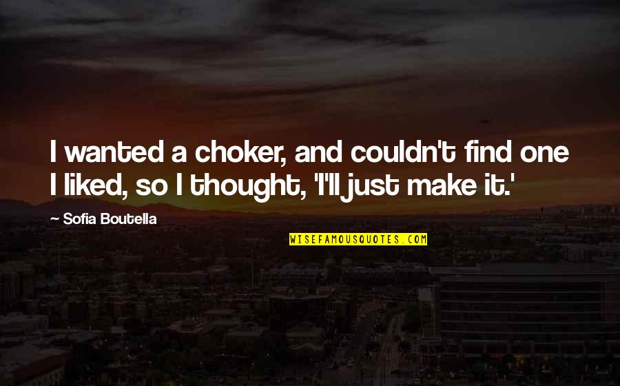Drinking Motivational Quotes By Sofia Boutella: I wanted a choker, and couldn't find one
