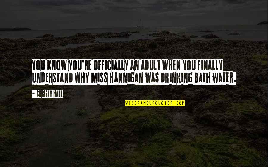 Drinking Quotes Quotes By Christy Hall: You know you're officially an adult when you Drinking Quotes Quotes By Christy Hall: You know you're officially an adult when you