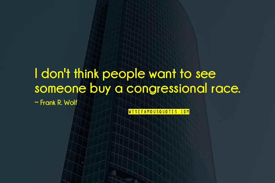 Drinkings Menus Quotes By Frank R. Wolf: I don't think people want to see someone