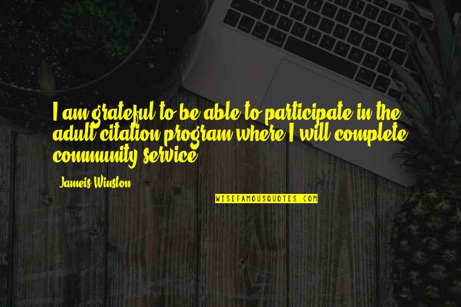 Drinnen Wiesbaden Quotes By Jameis Winston: I am grateful to be able to participate Drinnen Wiesbaden Quotes By Jameis Winston: I am grateful to be able to participate