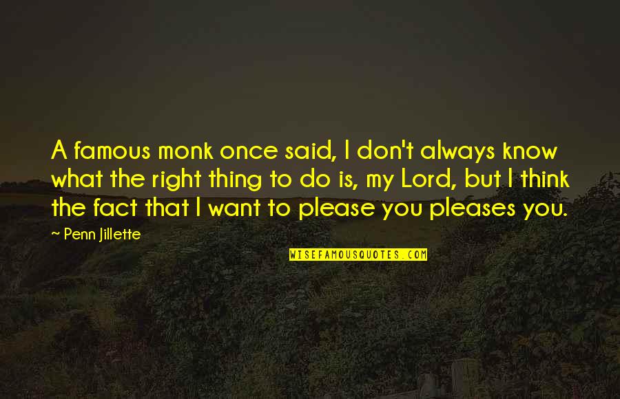 Drip Irrigation Quotes By Penn Jillette: A famous monk once said, I don't always Drip Irrigation Quotes By Penn Jillette: A famous monk once said, I don't always
