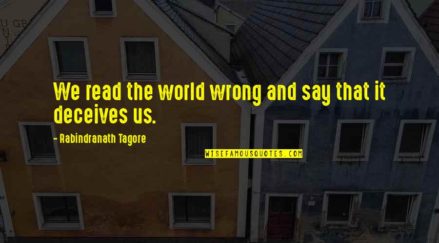 Drippy Font Quotes By Rabindranath Tagore: We read the world wrong and say that Drippy Font Quotes By Rabindranath Tagore: We read the world wrong and say that