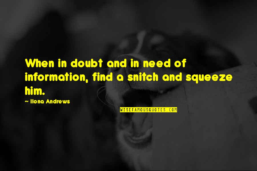Driskill Austin Quotes By Ilona Andrews: When in doubt and in need of information,