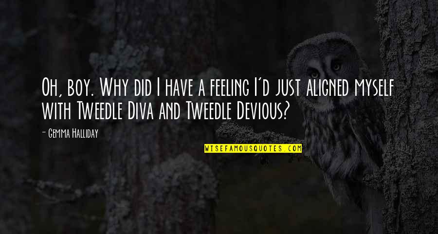 Drive Me Wild Quotes By Gemma Halliday: Oh, boy. Why did I have a feeling Drive Me Wild Quotes By Gemma Halliday: Oh, boy. Why did I have a feeling